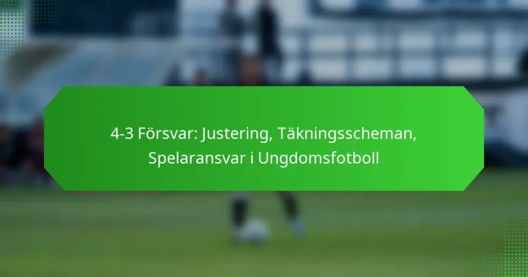 4-3 Försvar: Justering, Täkningsscheman, Spelaransvar i Ungdomsfotboll