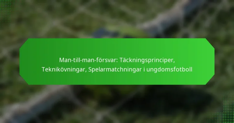 Man-till-man-försvar: Täckningsprinciper, Teknikövningar, Spelarmatchningar i ungdomsfotboll