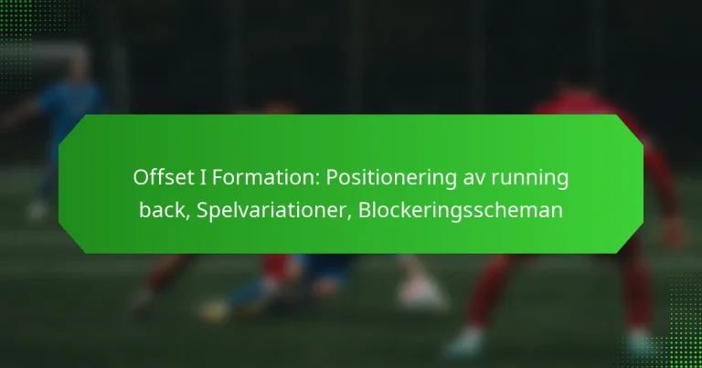 Offset I Formation: Positionering av running back, Spelvariationer, Blockeringsscheman