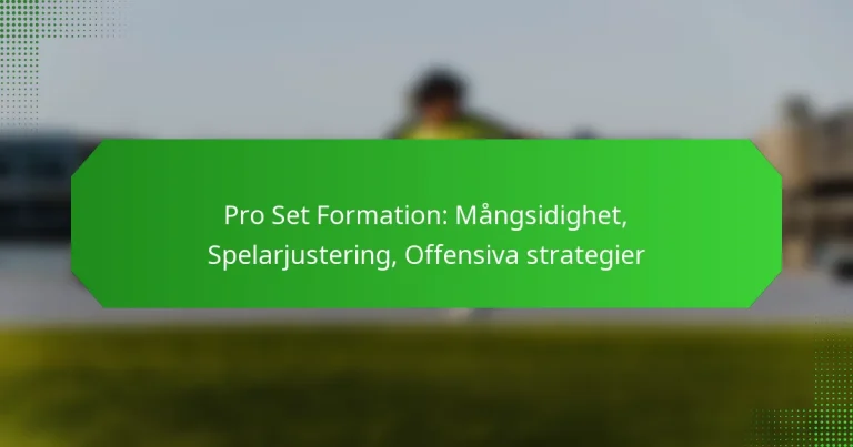 Pro Set Formation: Mångsidighet, Spelarjustering, Offensiva strategier