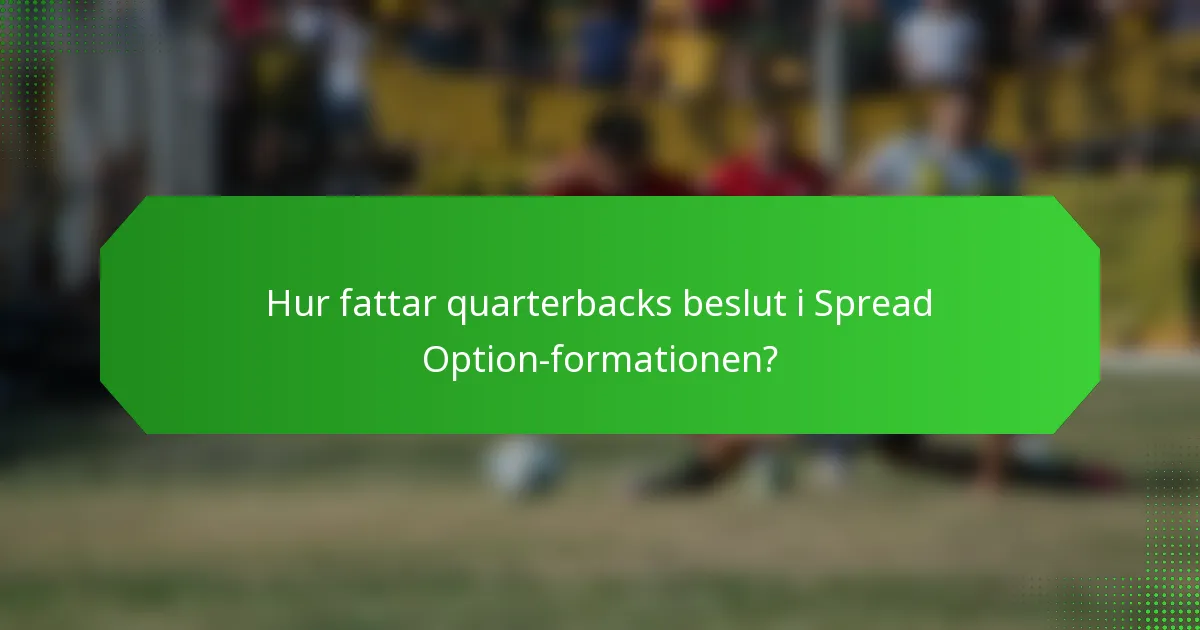 Hur fattar quarterbacks beslut i Spread Option-formationen?