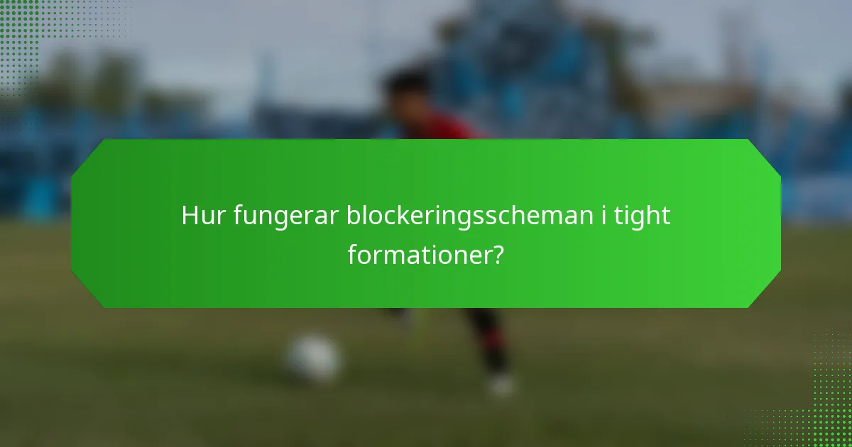 Hur fungerar blockeringsscheman i tight formationer?