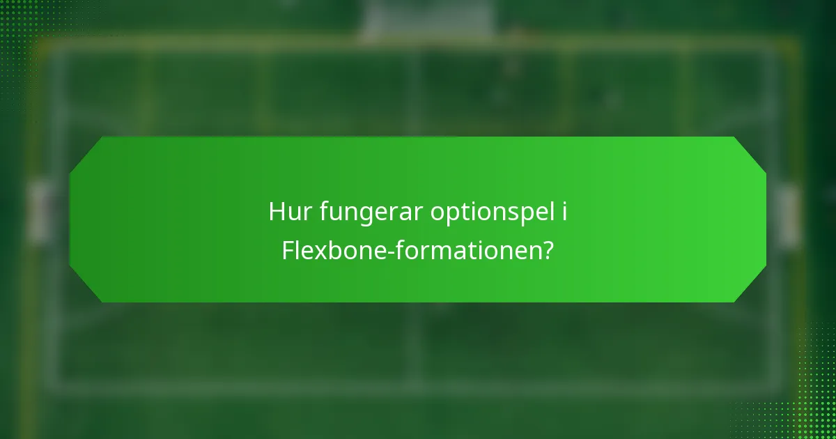 Hur fungerar optionspel i Flexbone-formationen?