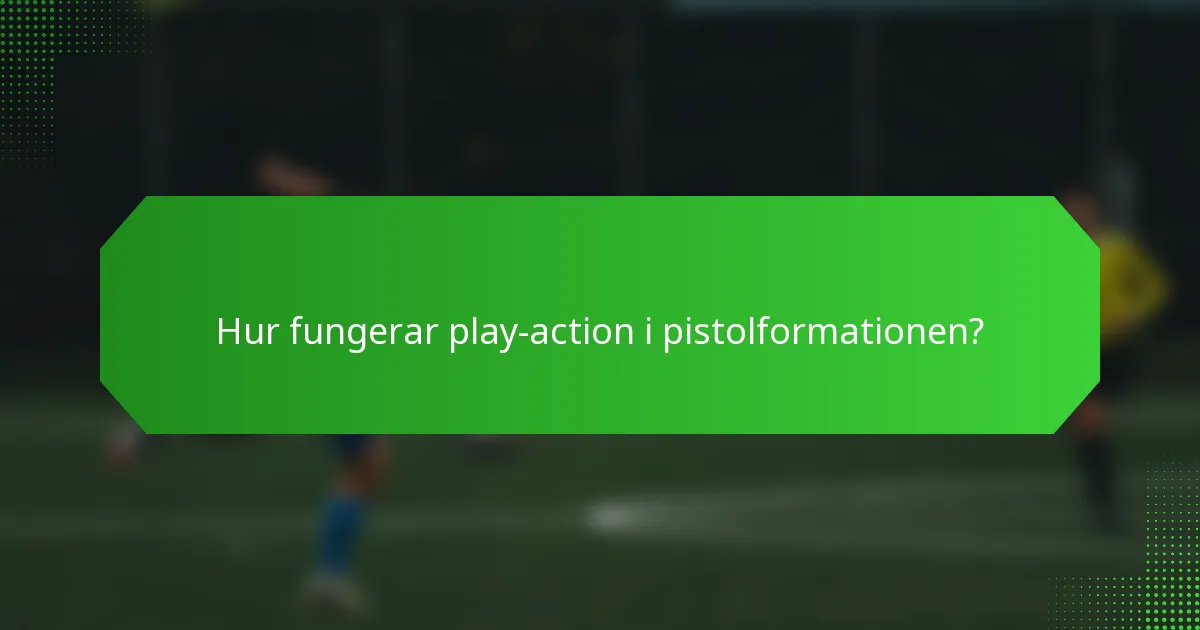 Hur fungerar play-action i pistolformationen?