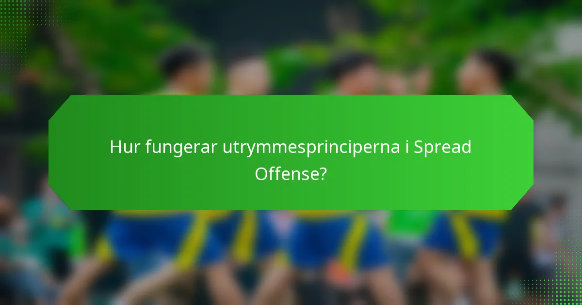 Hur fungerar utrymmesprinciperna i Spread Offense?